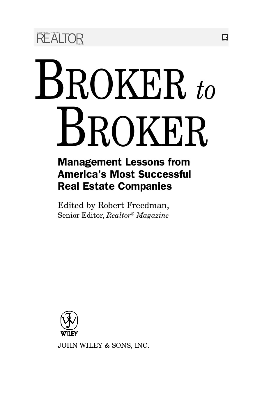 Broker to Broker_ Management Lessons From America's Most Successful Real Estate Companies, (2005)