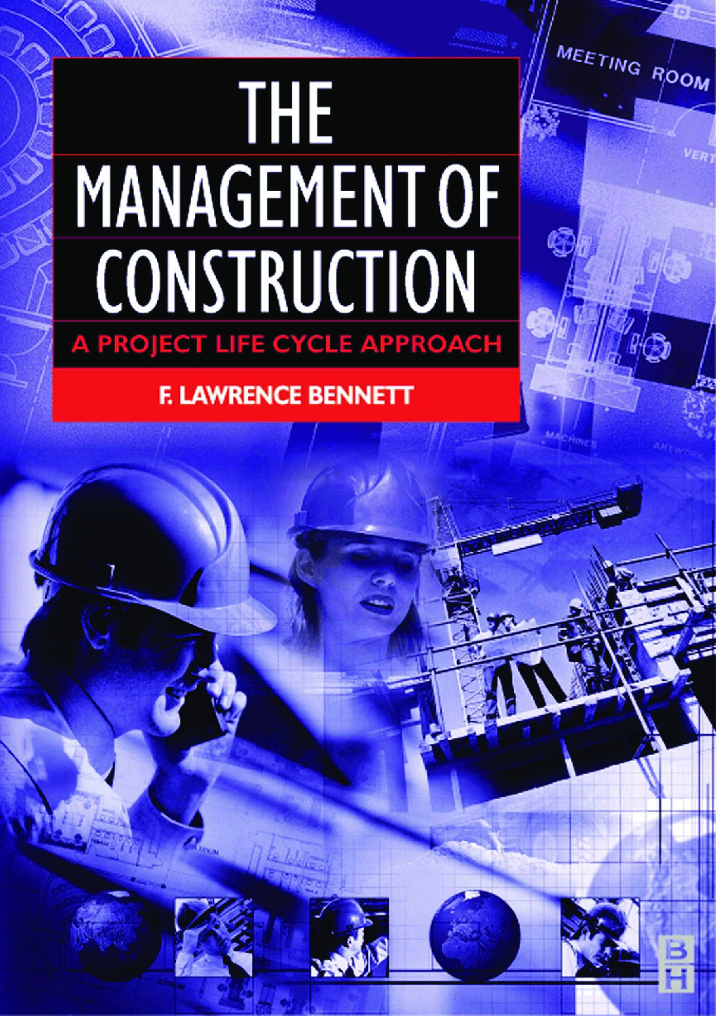 The Management of Construction - A Project Lifecycle Approach (Malestrom)