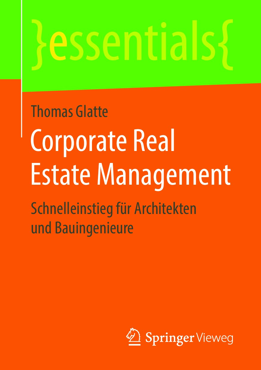 Corporate Real Estate Management_ Schnelleinstieg für Architekten und Bauingenieure, (2019)