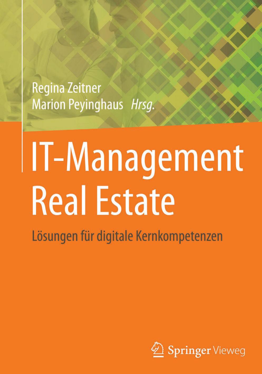 IT-Management Real Estate  Lösungen für digitale Kernkompetenzen, (2015)