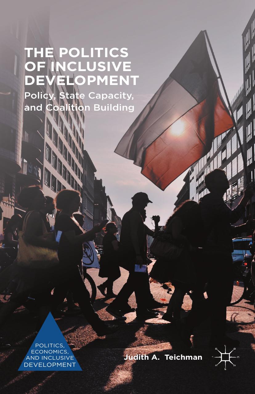 The Politics of Inclusive Development  Policy, State Capacity, and Coalition Buildig,  (2016)