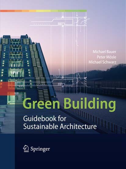 Green Building - Guidebook for Sustainable Architecture 2009 (Malestrom)