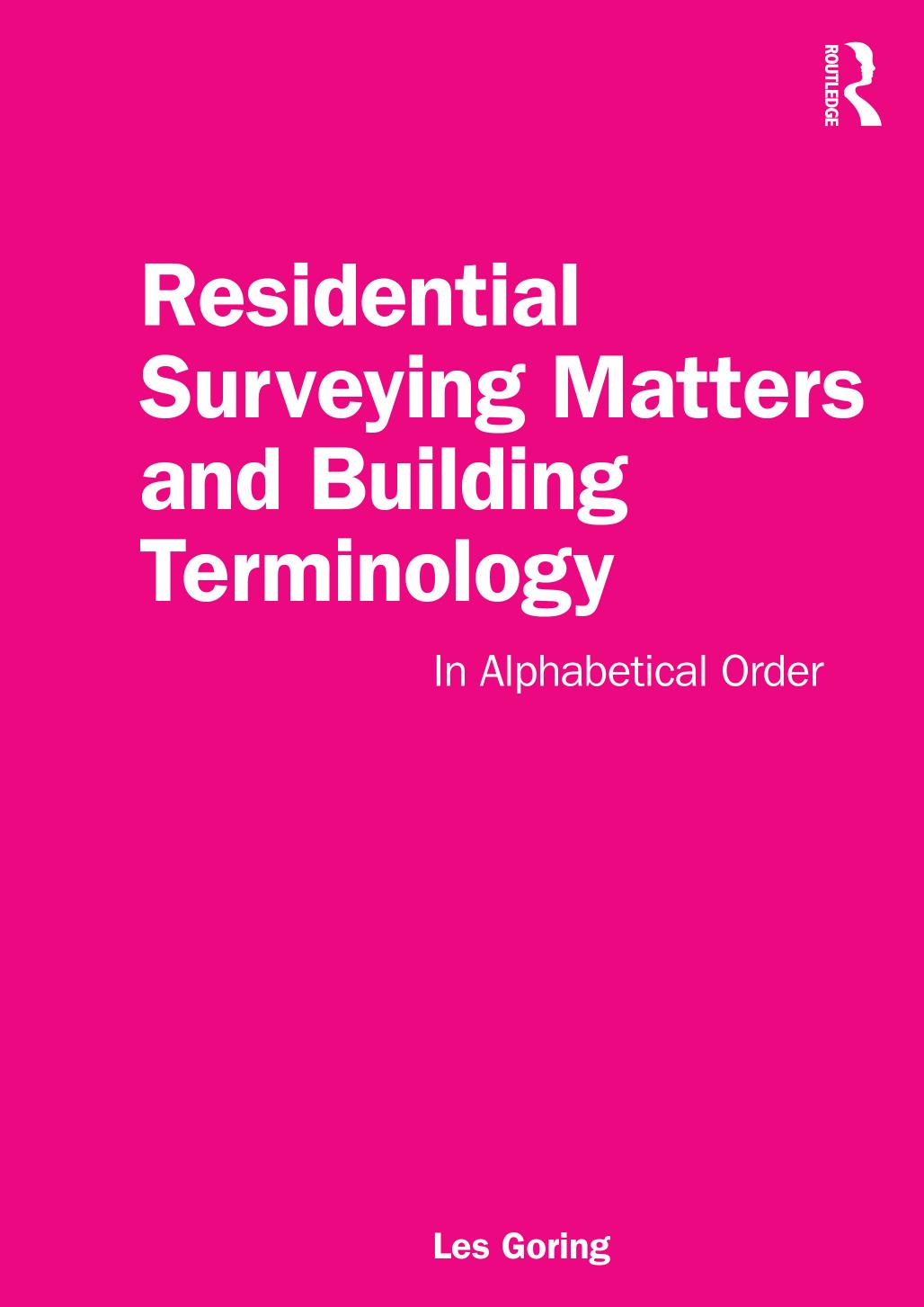 Residential Surveying Matters and Building Terminology; In Alphabetical Order