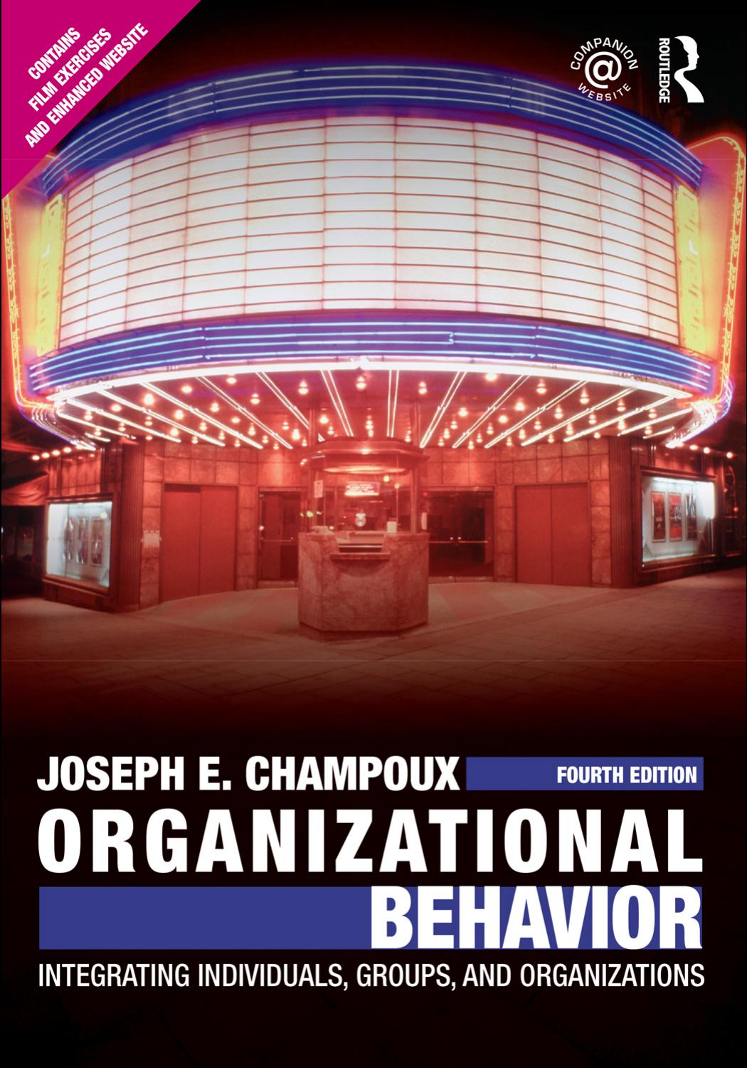 ORGANIZATIONAL BEHAVIOR: INTEGRATING INDIVIDUALS, GROUPS, AND ORGANIZATIONS, Fourth Edition