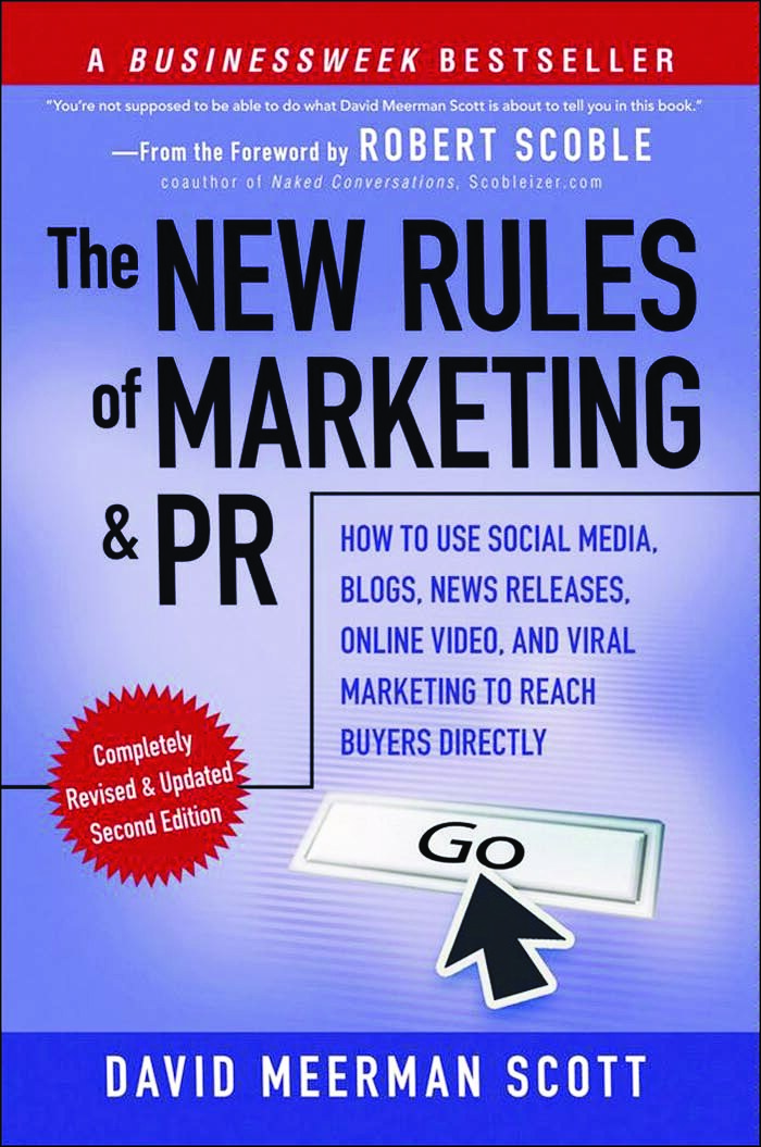 The New Rules of Marketing and PR: How to Use Social Media, Blogs, News Releases, Online Video, & Viral Marketing to Reach Buyers Directly, Second Edition