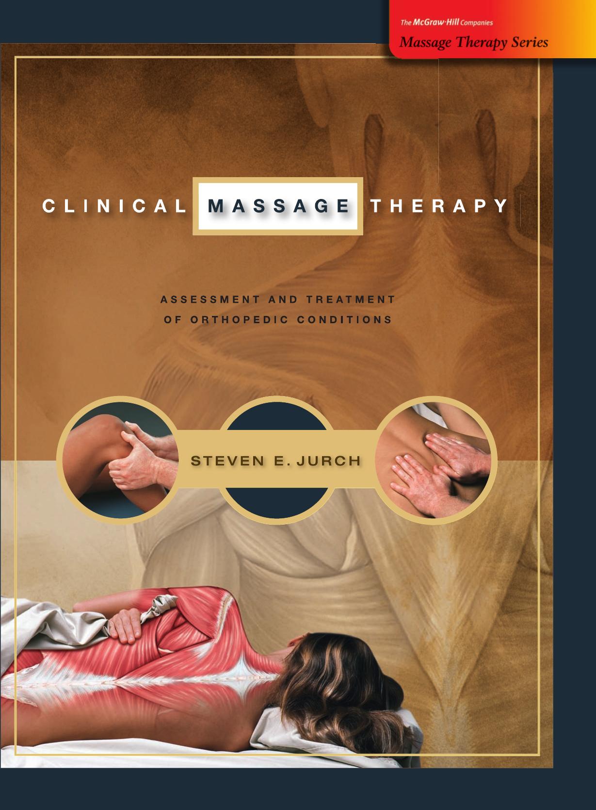 Clinical Massage Therapy: Assessment and Treatment of Orthopedic Conditions