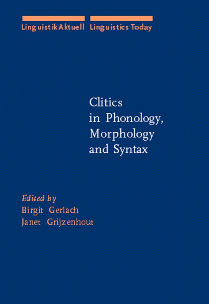 CLITICS IN PHONOLOGY, MORPHOLOGY AND SYNTAX