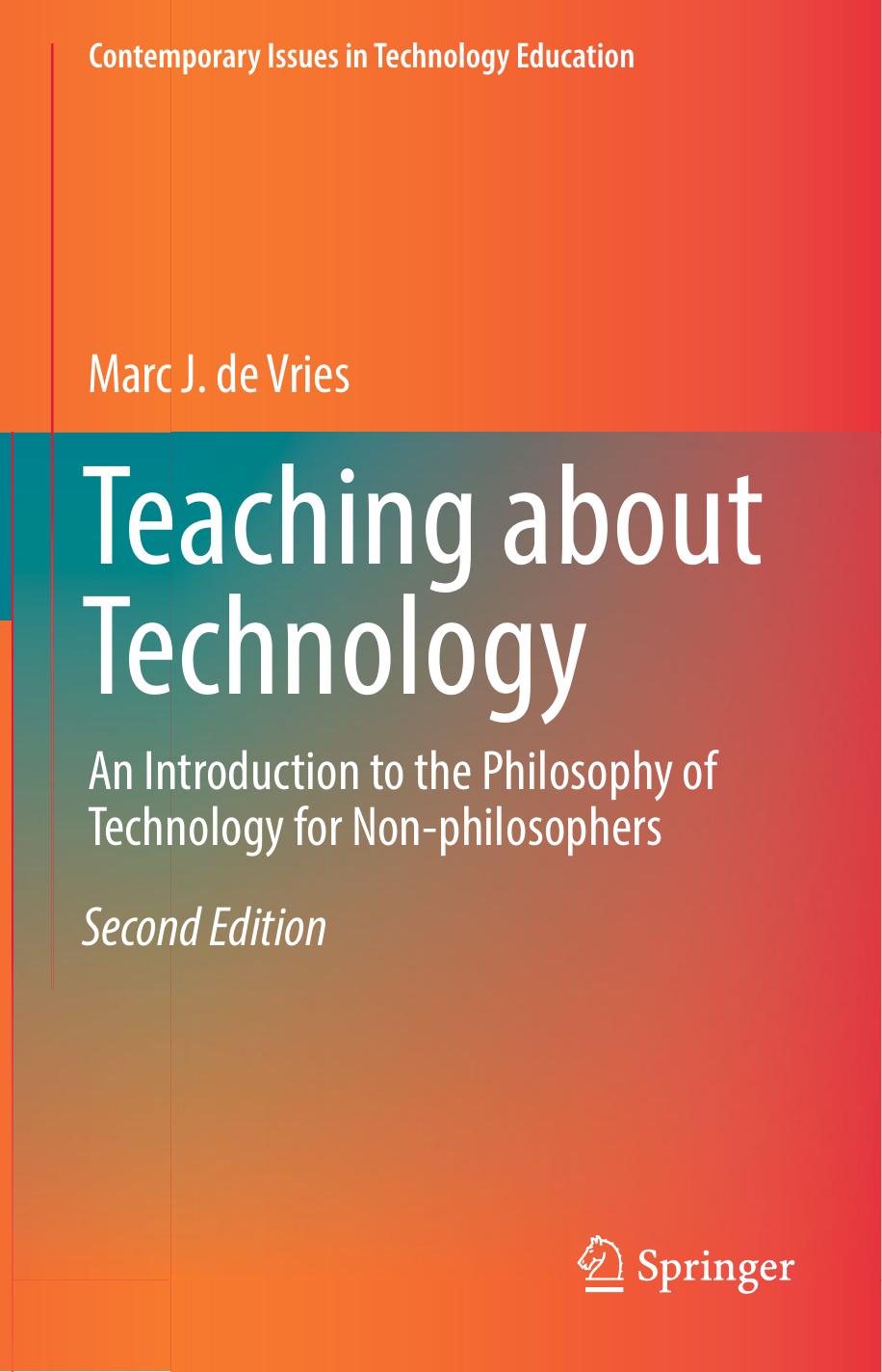 Contemporary Issues in Technology Education, Teaching about Technology, An Introduction to the Philosophy of Technology for Non-philosophers, 2016