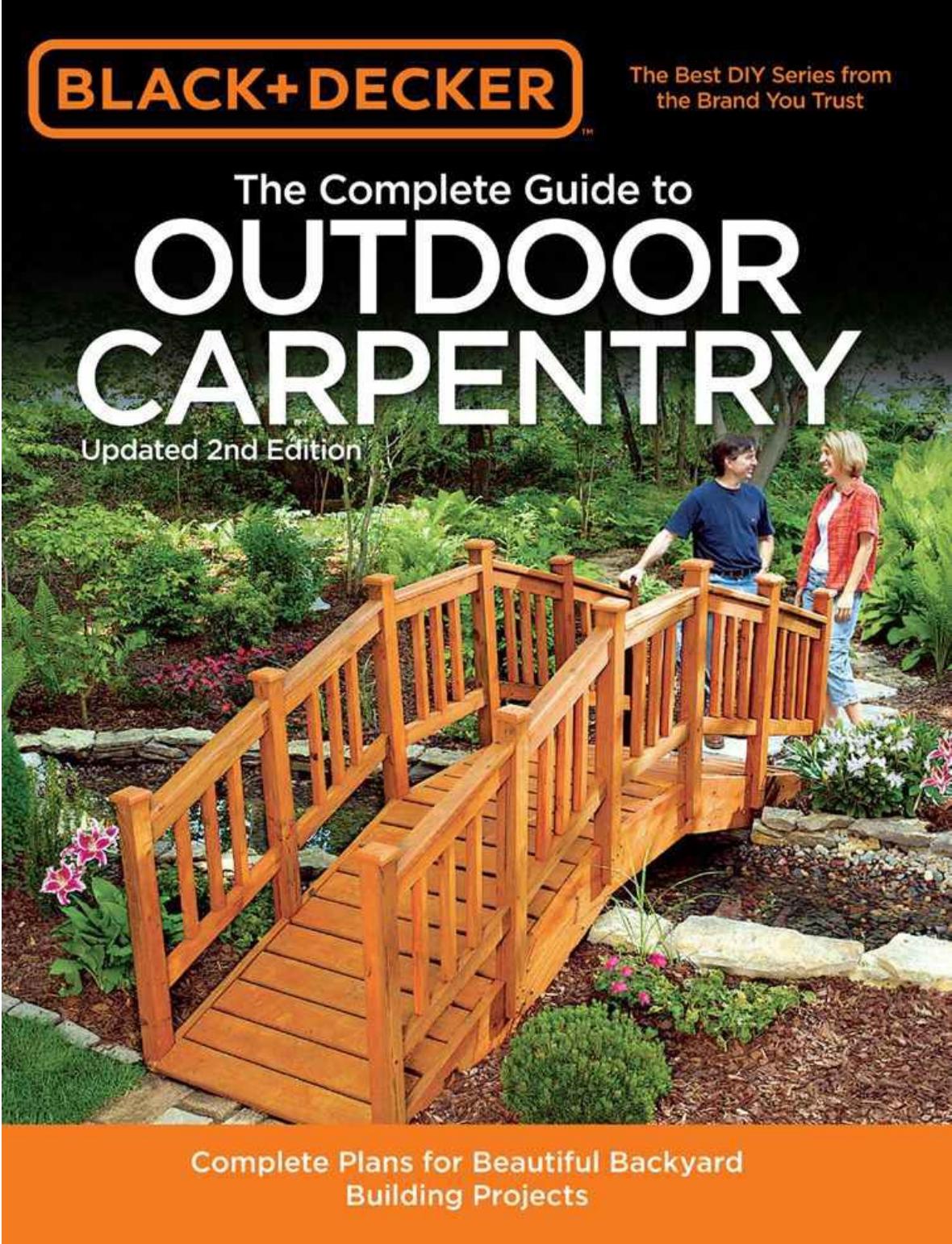 Black & Decker The Complete Guide to Outdoor Carpentry, Updated 2nd Edition: Complete Plans for Beautiful Backyard Building Projects