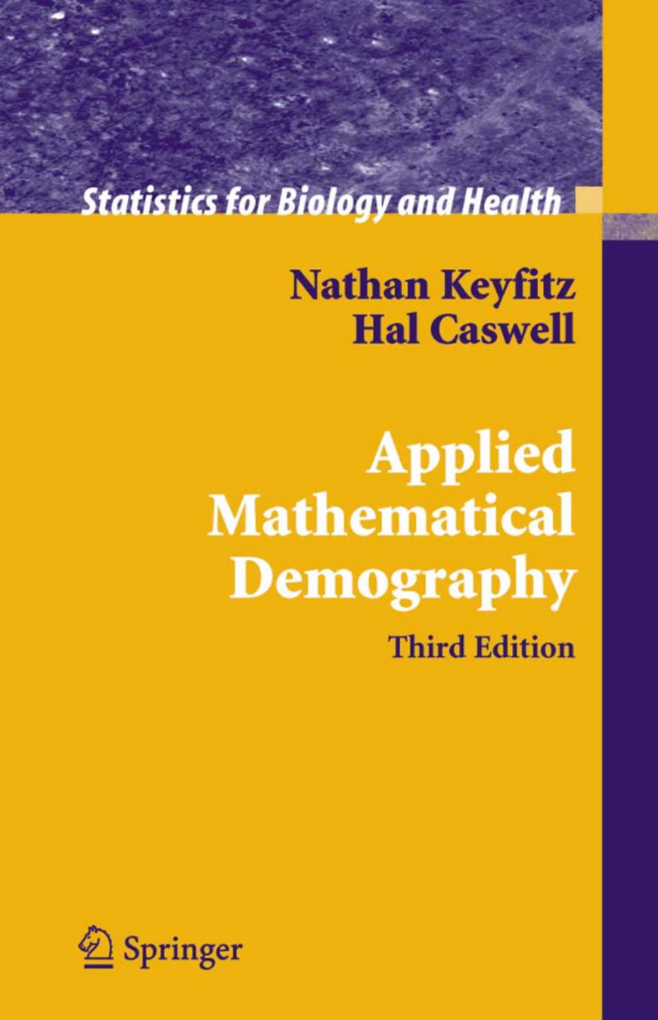 Applied Mathematical Demography, 3rd ed. (Statistics for Biology and Health)