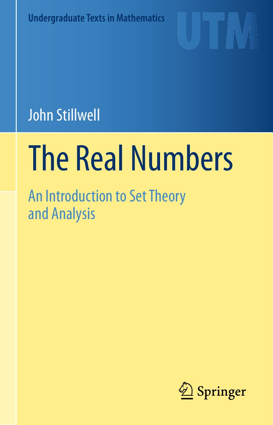 The Real Numbers An Introduction to Set Theory and Analysis 2013