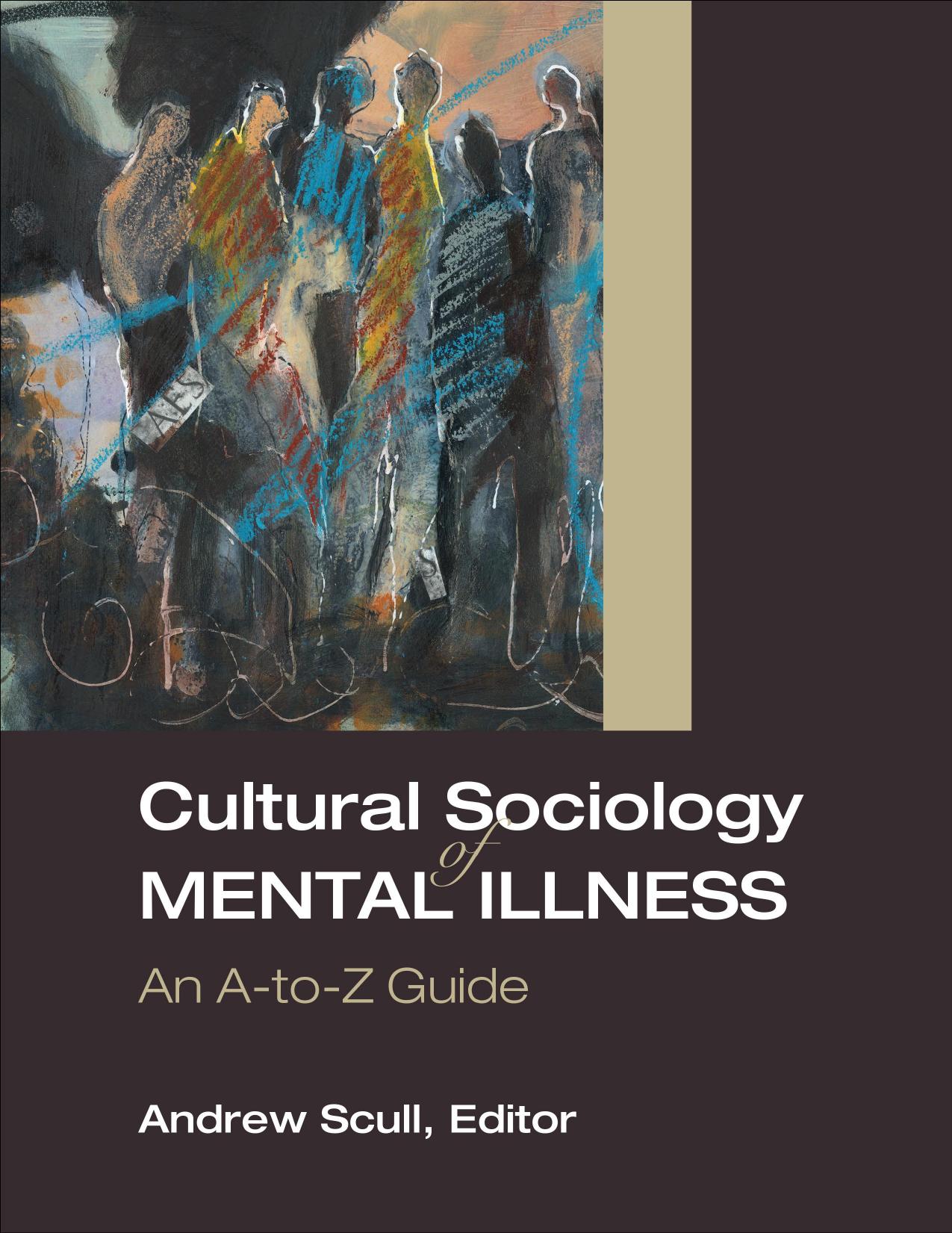 Cultural Sociology of Mental Illness: An A-to-Z Guide