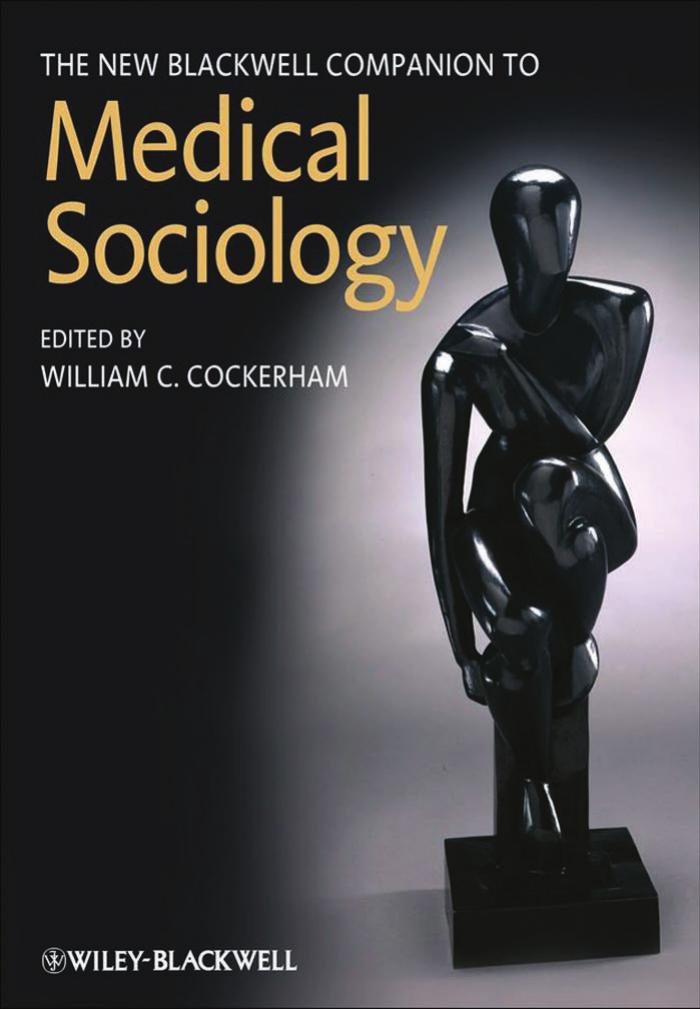 The New Blackwell Companion to Medical Sociology 2010