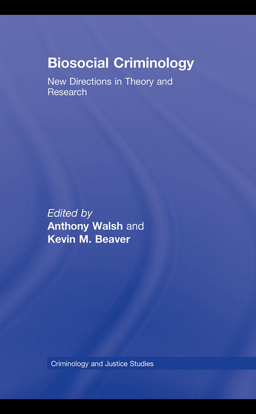Biosocial Criminology: New Directions in Theory and Research