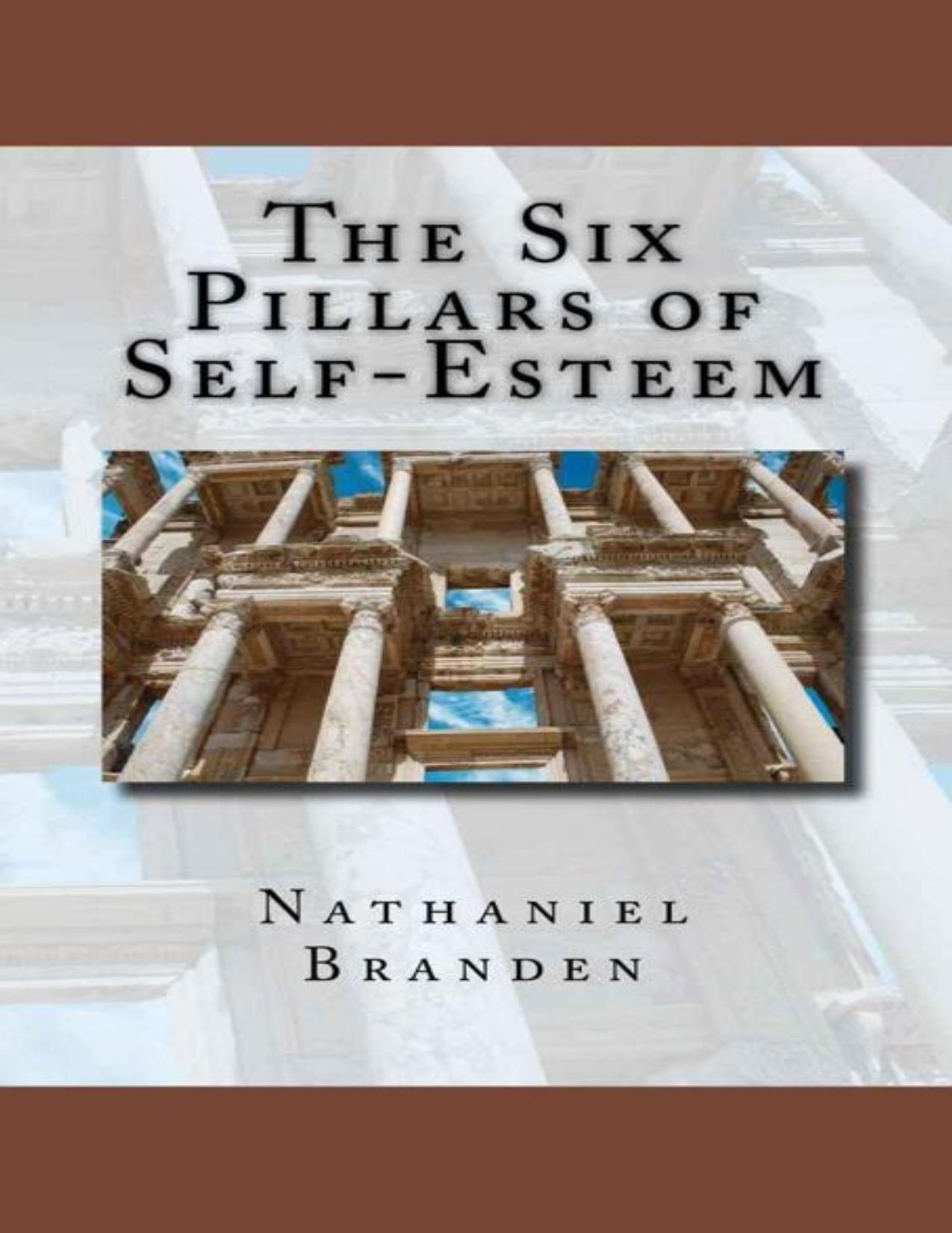 The Six Pillars of Self-Esteem: The Definitive Work on Self-Esteem by the Leading Pioneer in the Field - PDFDrive.com