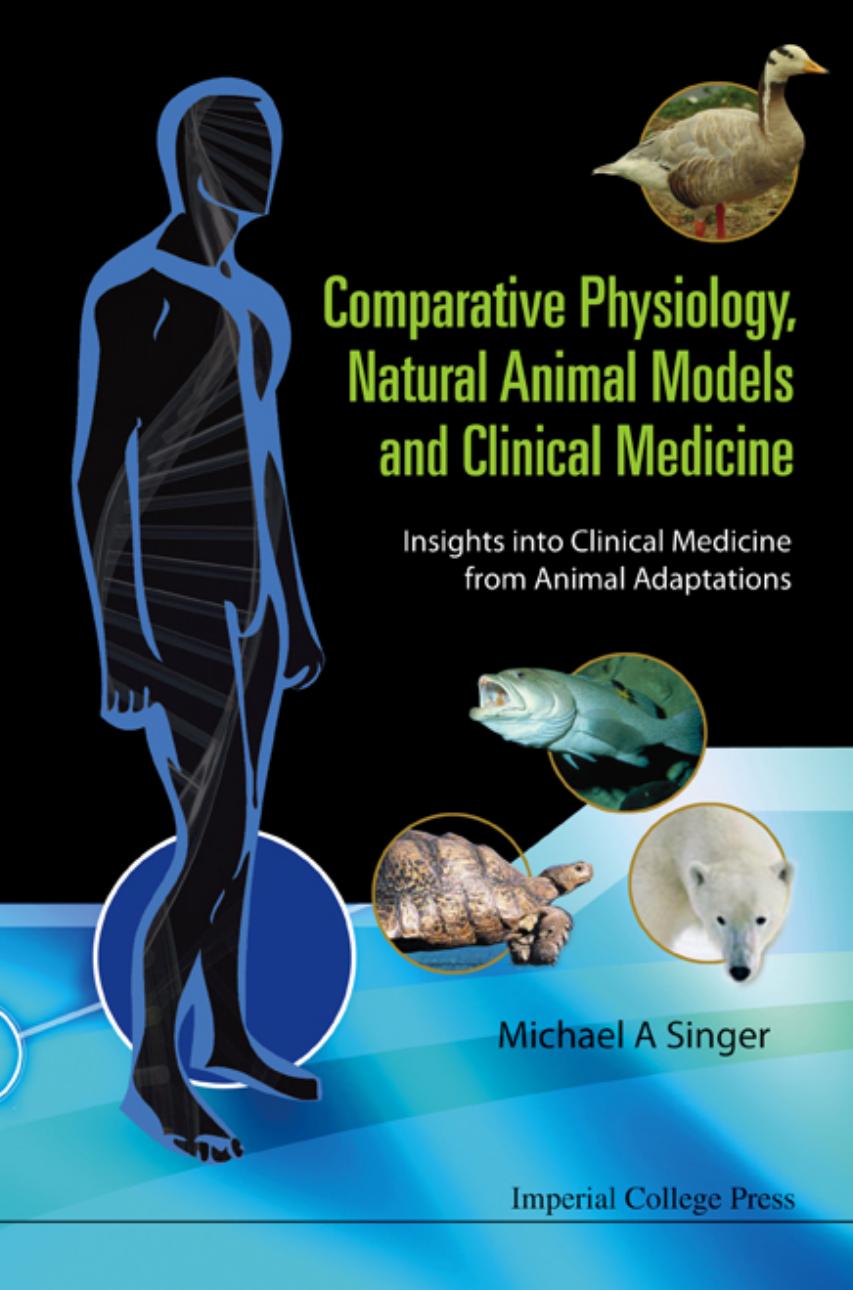 Comparative Physiology, Natural Animal Models and Clinical Medicine Insights into Clinical Medicine from Animal Adaptations (289 pages)