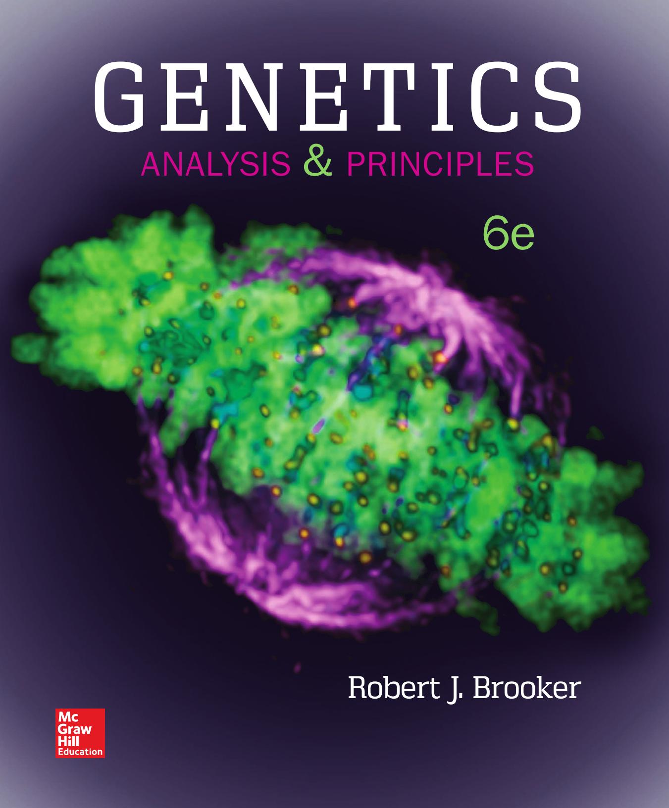 Genetics: Analysis and Principles, 6th edition (2018)