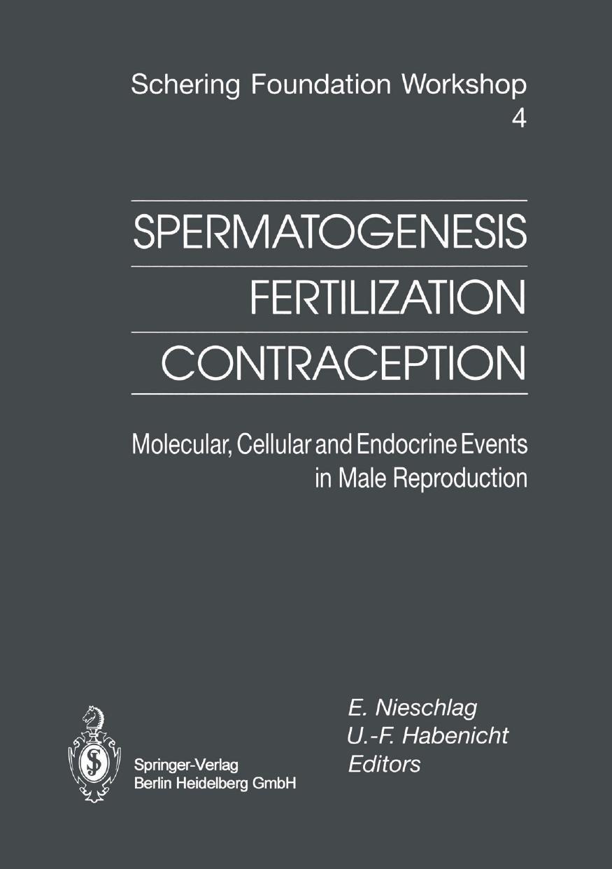 Spermatogenesis Fertilization Contraception Molecular, Cellular and Endocrine Events in Male Reproduction Vol.4
