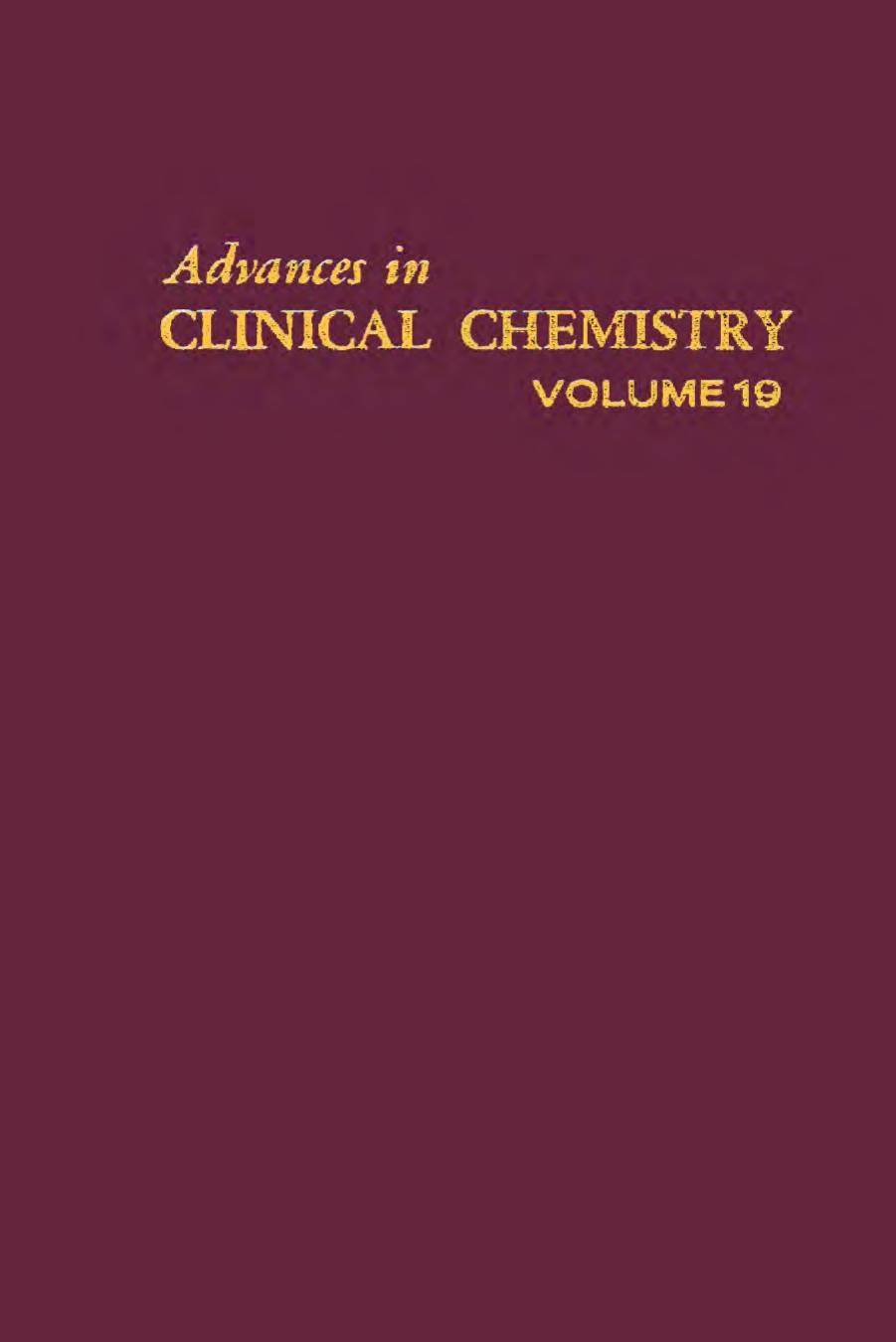 Advances in Clinical Chemistry. Volume 19