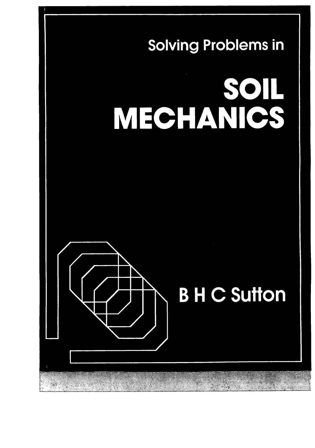 Solving Problems in SOIL MECHANICS by B H C Sutton