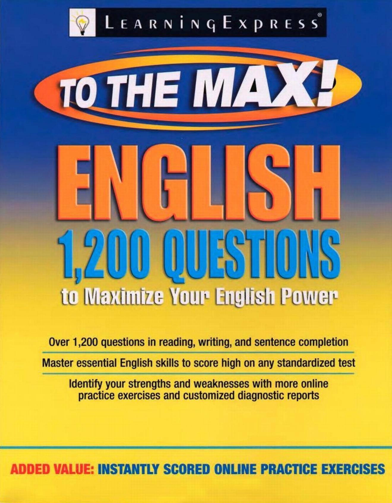 English to the Max: 1,200 Practice Questions to Maximize Your English Power