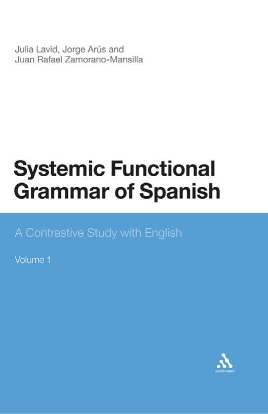 Systemic Functional Grammar of Spanish  A Contrastive Study with English-Continuum 2010