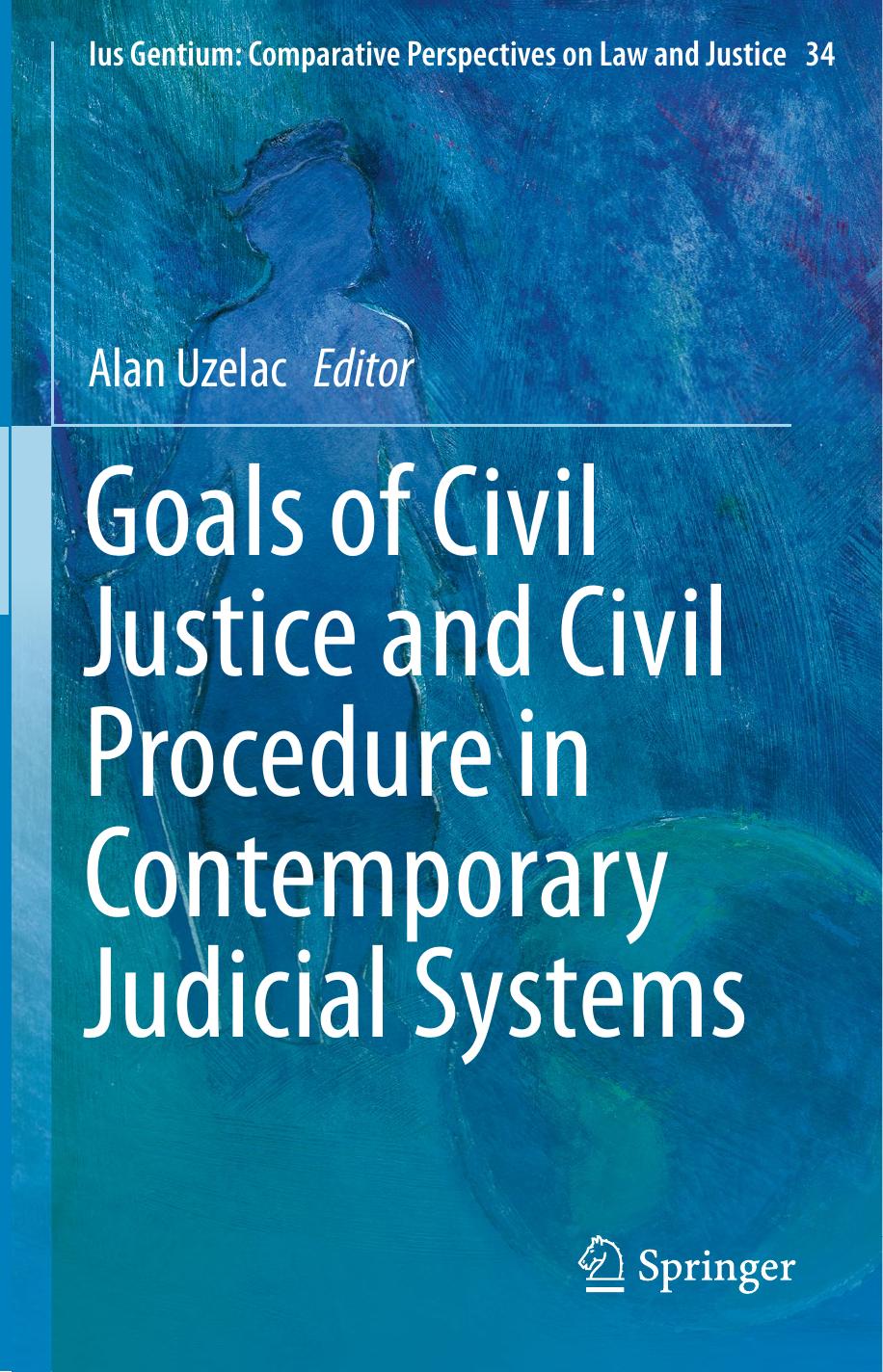Goals of Civil Justice and Civil Procedure in Contemporary Judicial 2014.pdf