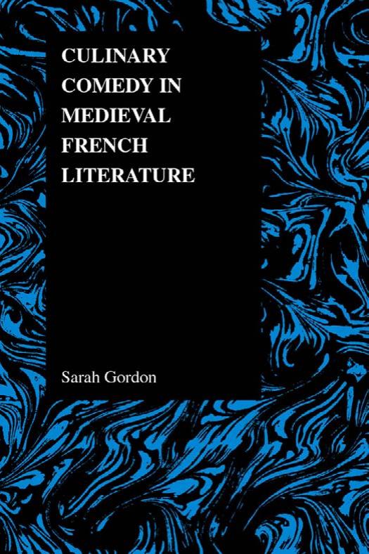 Culinary Comedy in Medieval French Literature -Purdue University Press (2006)