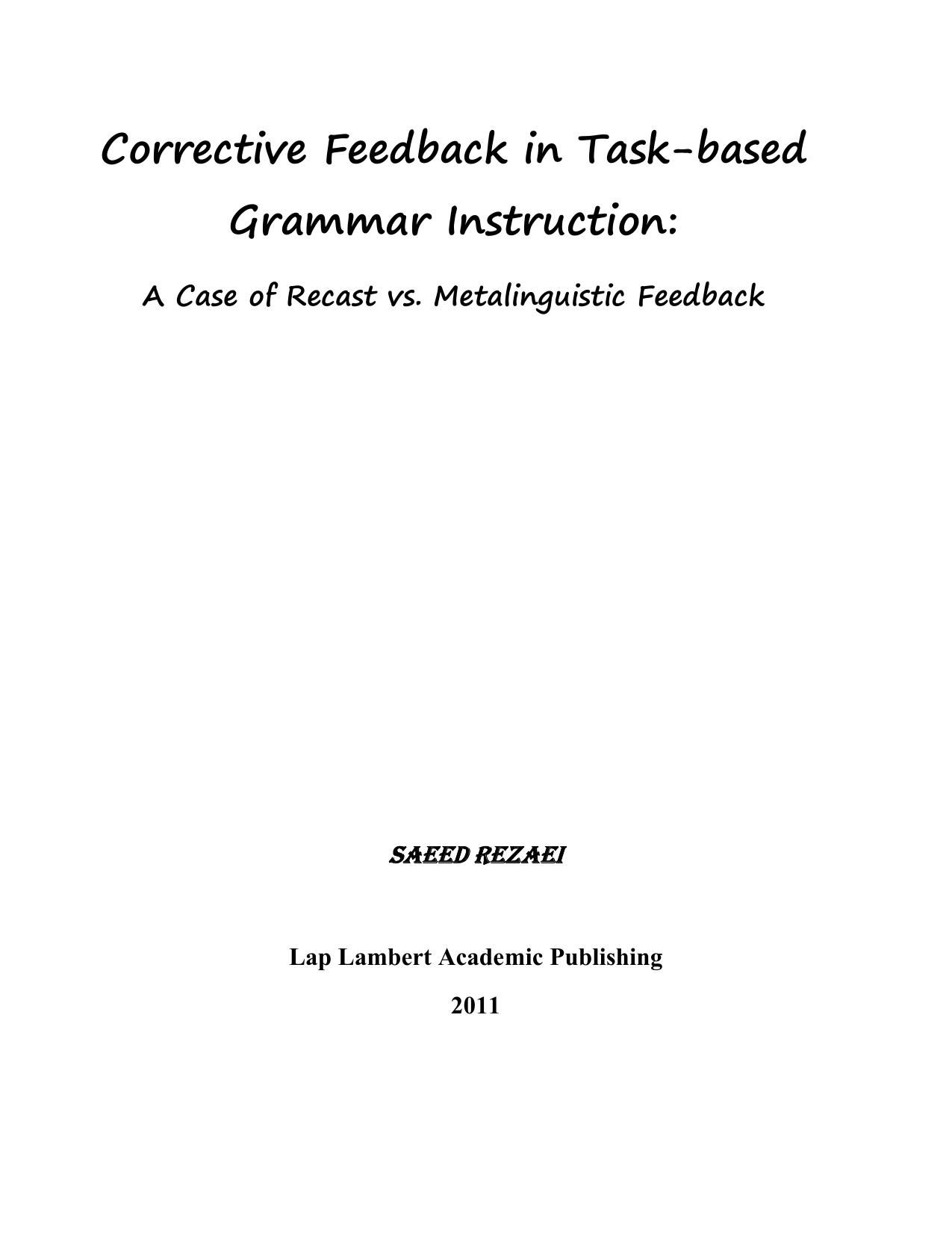 Corrective Feedback in Task-based Grammar Instruction  A Case of Recast vs. Metalinguistic Feedback(2011)