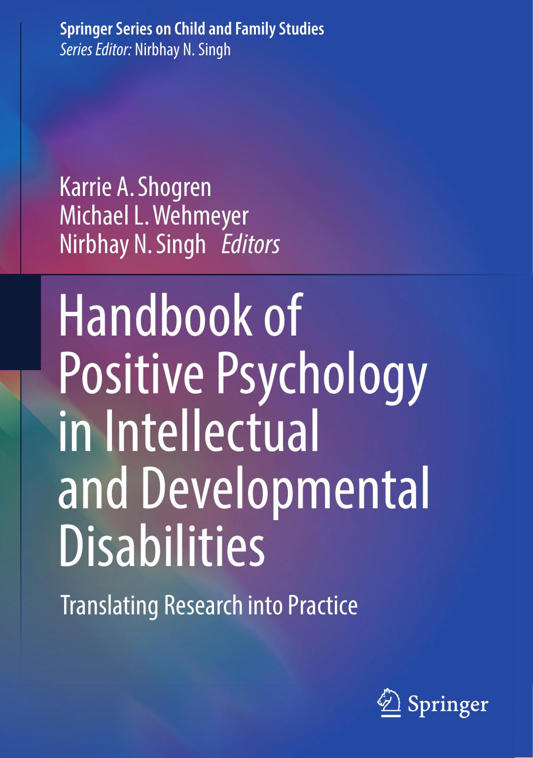 Handbook of Positive Psychology in Intellectual and Developmental Disabilities Translating Research into Practice (2017)