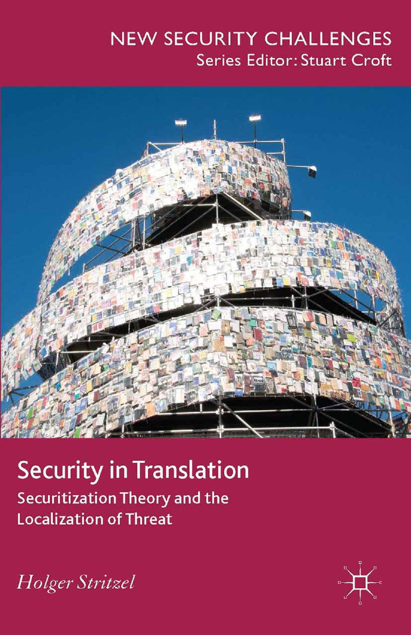 Security in Translation  Securitization Theory and the Localization of Threat(2014)