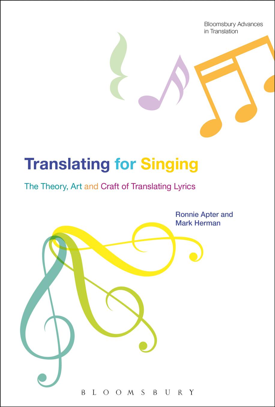 Translating for Singing: The Theory, Art, and Craft of Translating Lyrics