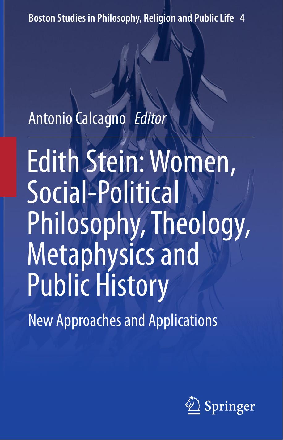 Edith Stein Women, Social-Political Philosophy, Theology, Metaphysics and Public History  New Approaches, 2016