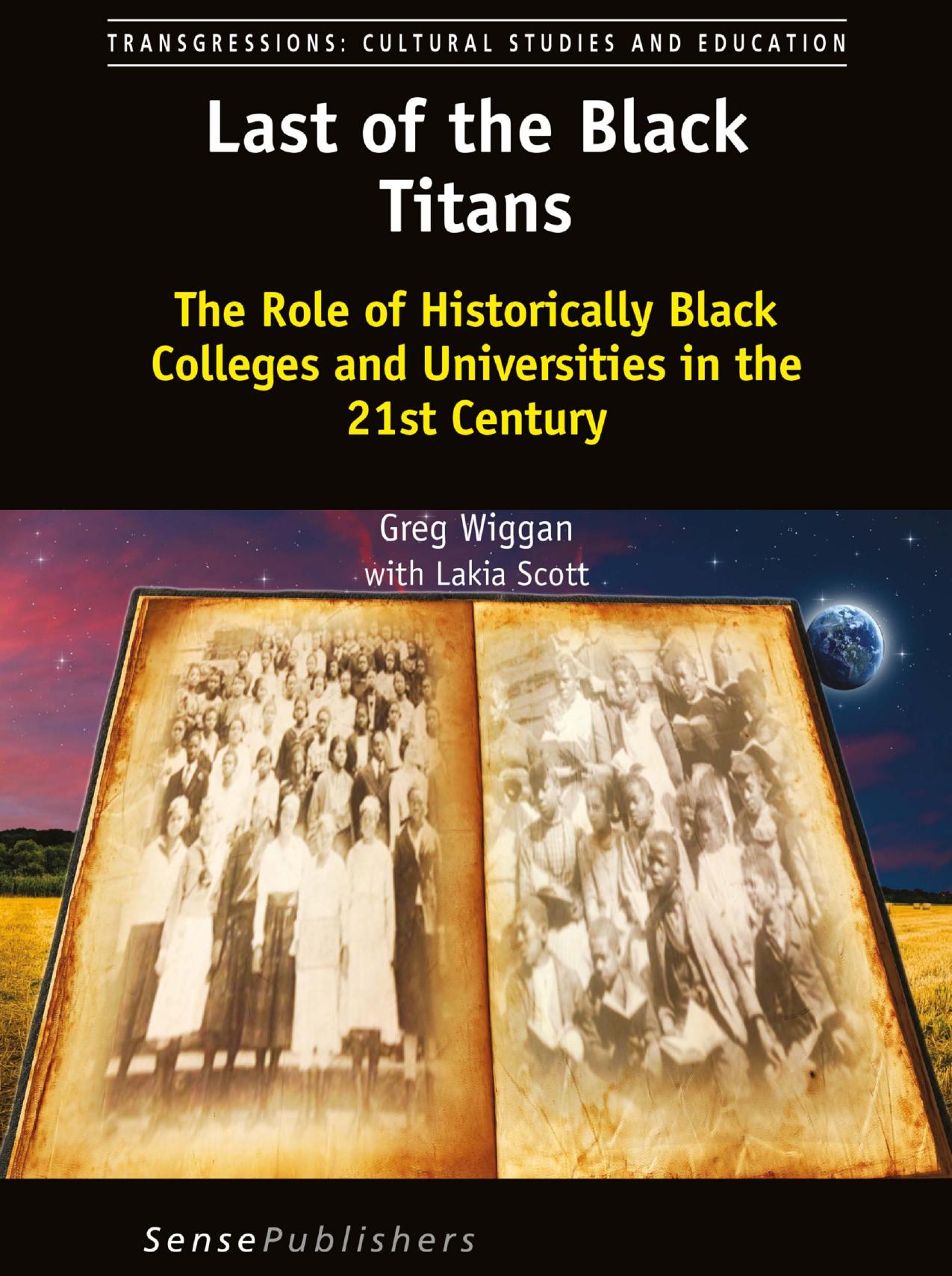 Last of the Black Titans The Role of Historically Black Colleges and Universities  in the 21st Century, 2015