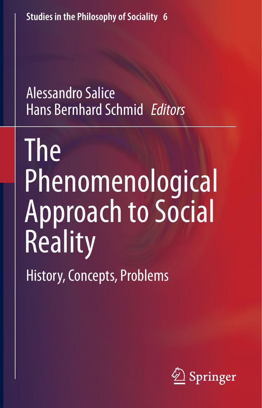 The Phenomenological Approach to Social Reality, History, Concepts, Problems, 2016