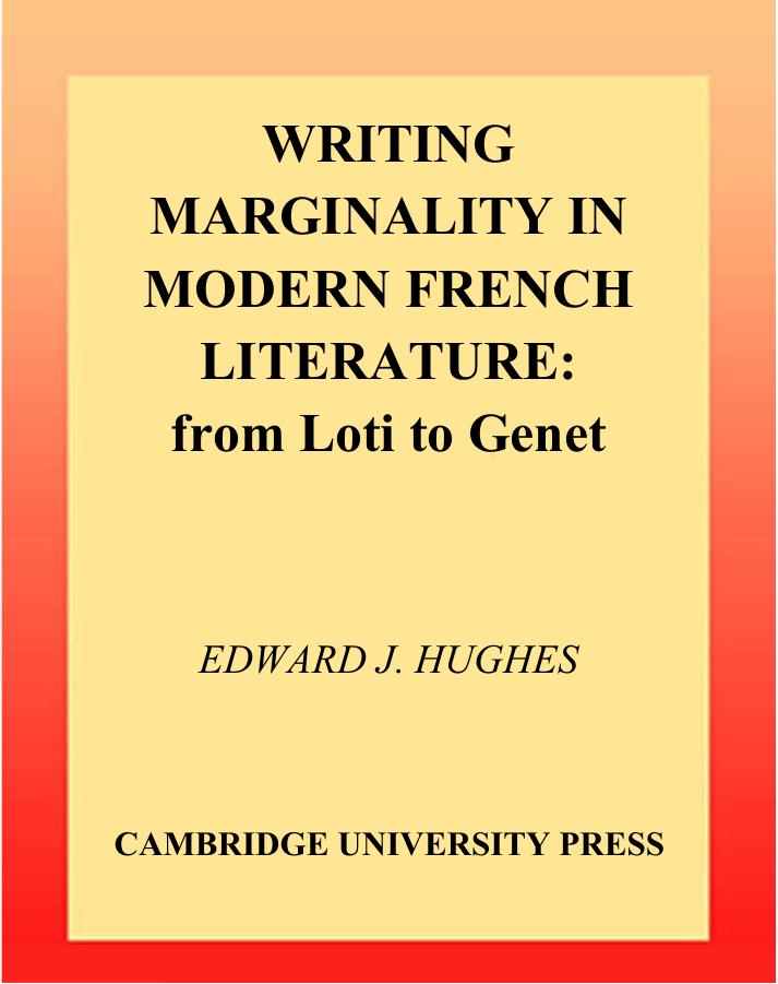 Writing Marginality in Modern French Literature  From Loti to Genet-Cambridge University Press (2001)