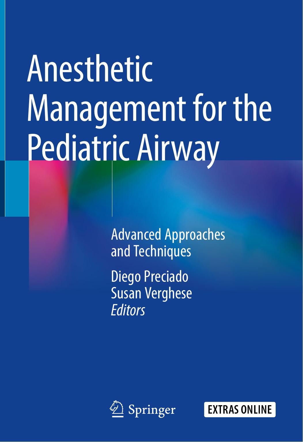 Anesthetic Management for the Pediatric Airway  Advanced Approaches and Techniques 2019