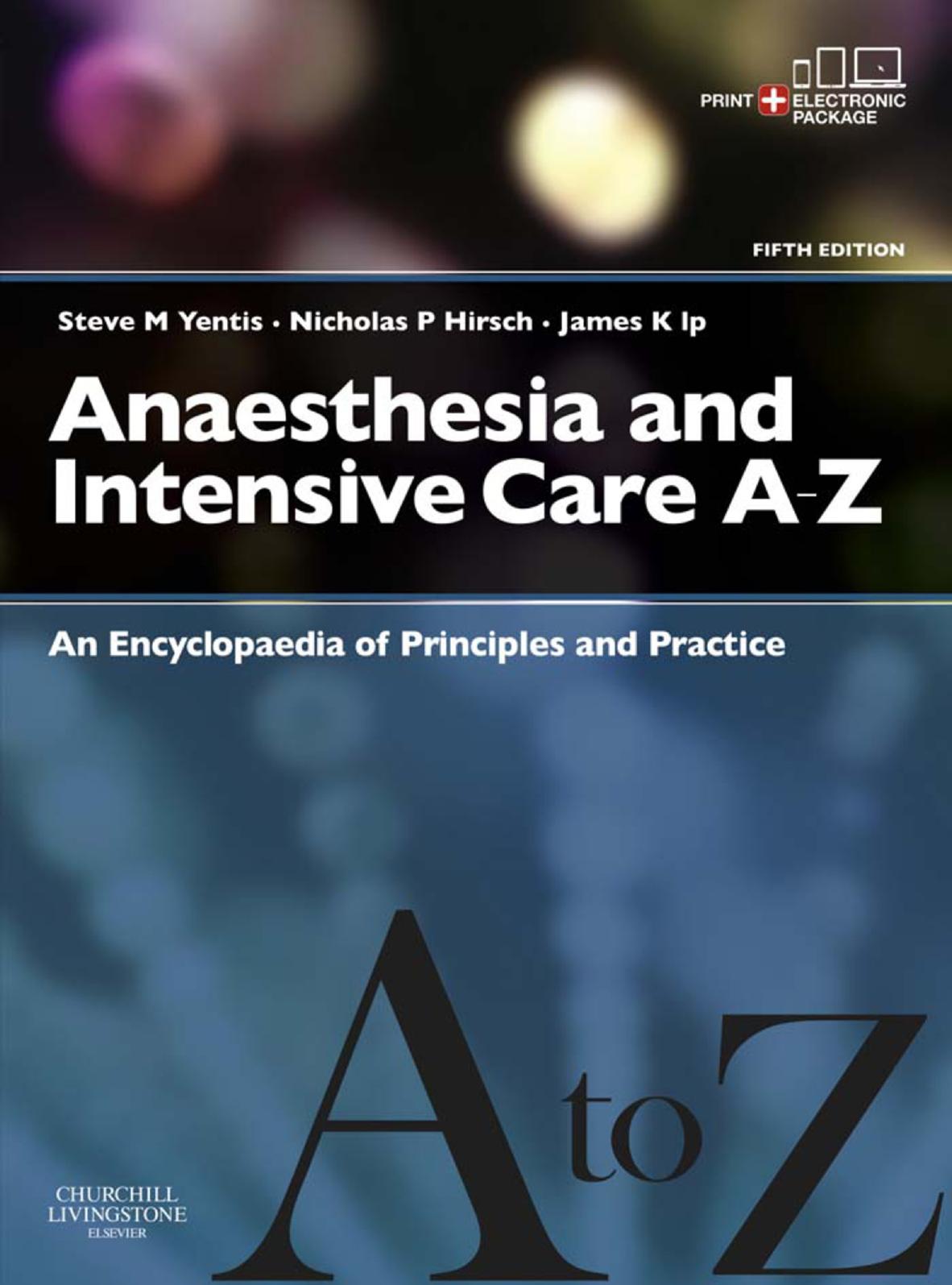 Anaesthesia and Intensive Care A-Z: An Encyclopedia of Principles and Practice