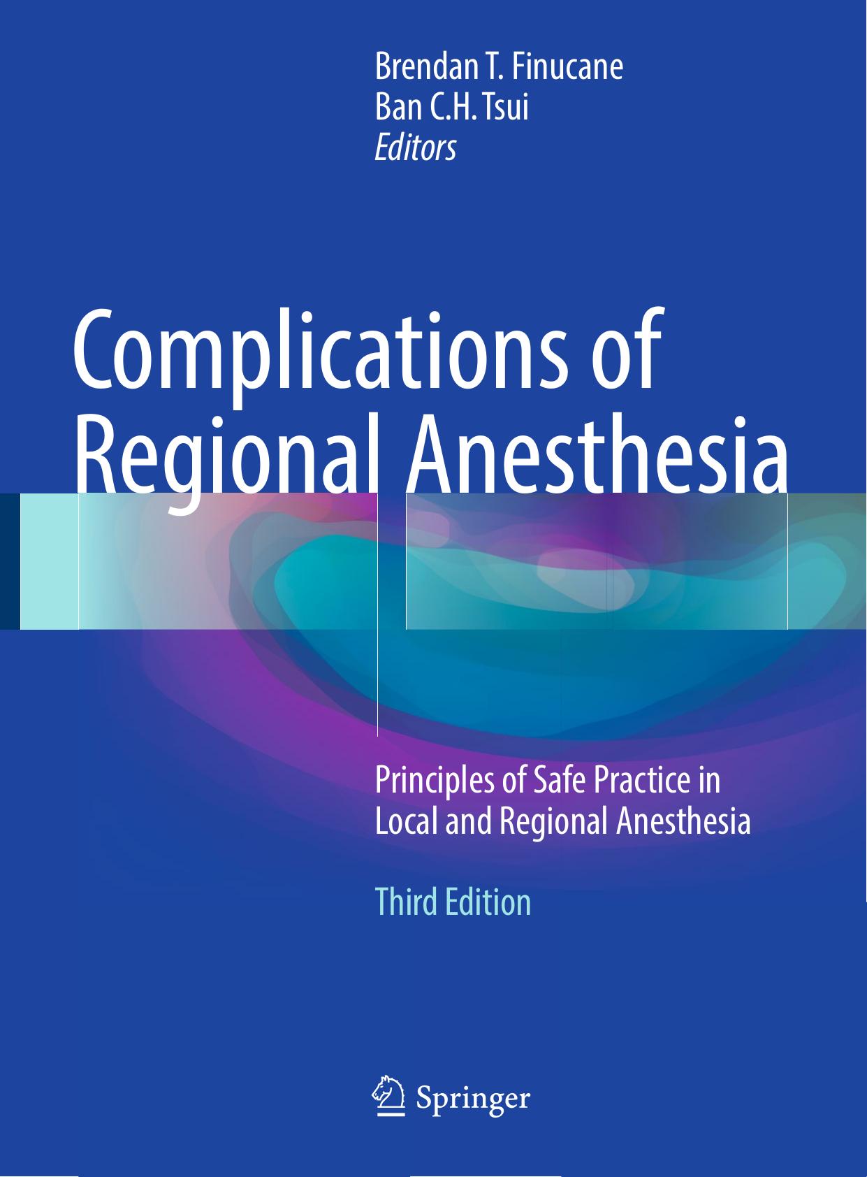 Complications of Regional Anesthesia  Principles of Safe Practice in Local and Regional Anesthesia 3rd ed 2017
