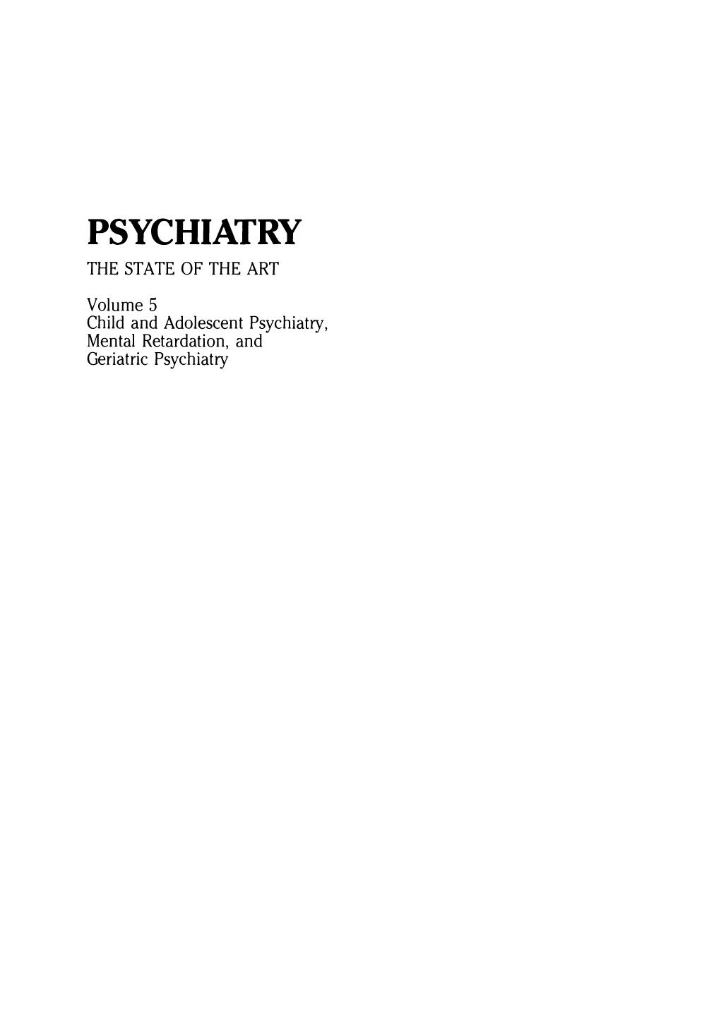 Child and Adolescent Psychiatry, Mental Retardation, and Geriatric Psychiatry Vol 5