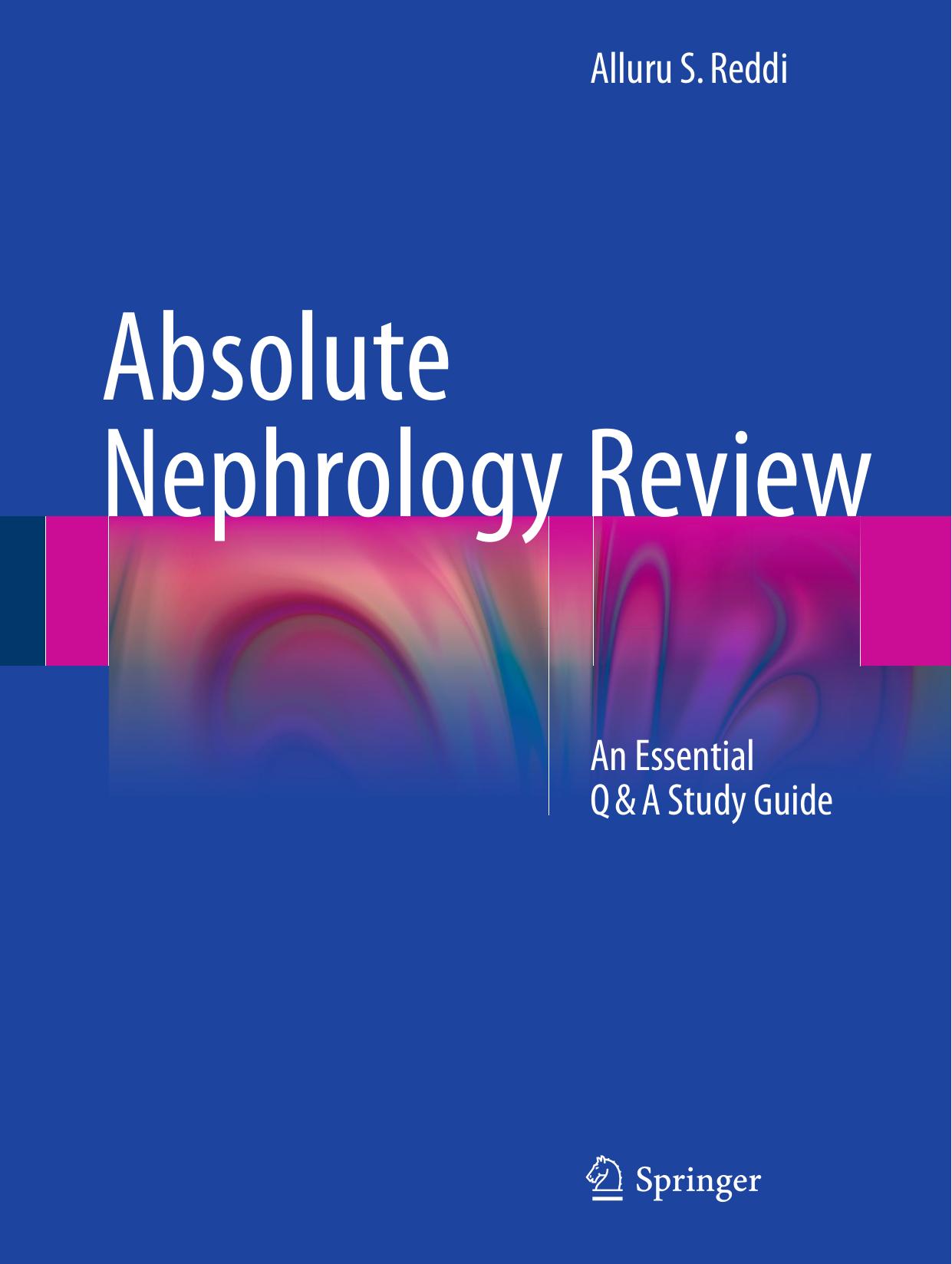Absolute Nephrology Review  An Essential Q & A Study Guide 2016