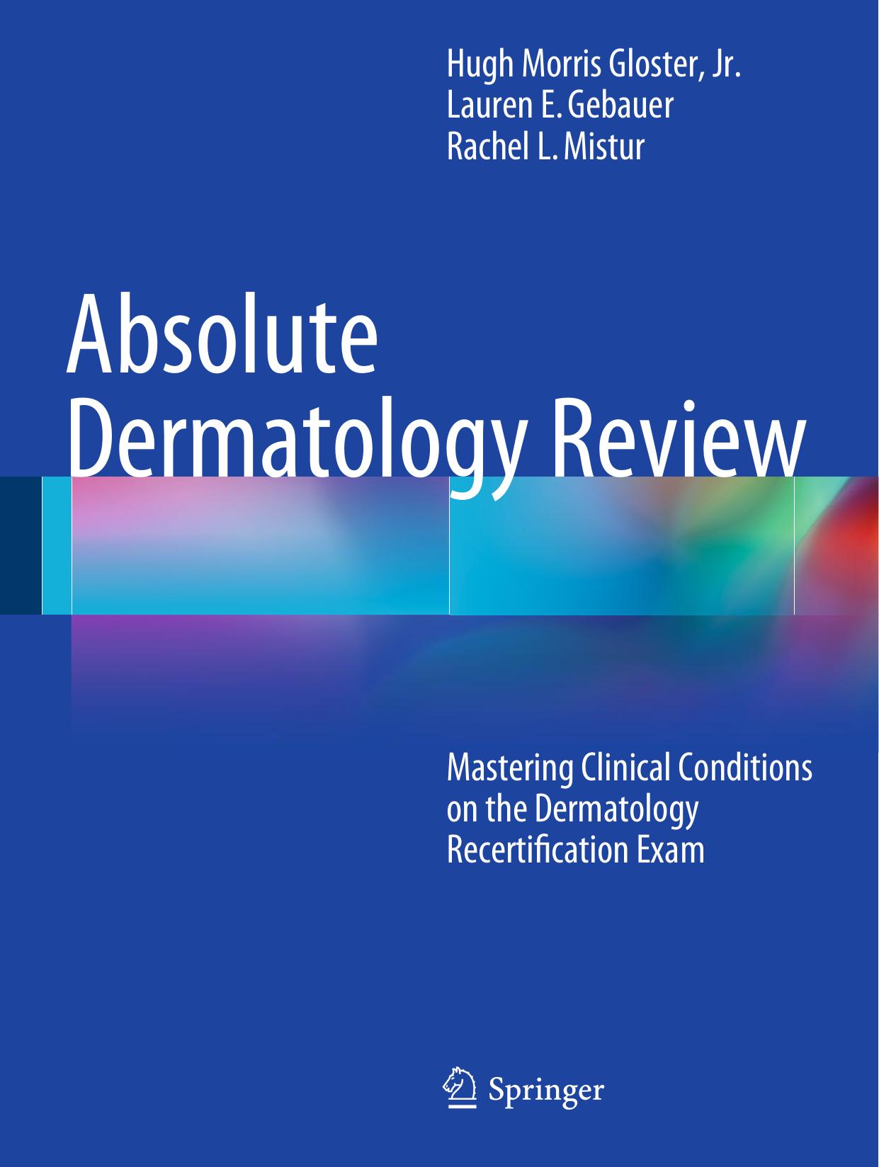 Absolute Dermatology Review  Mastering Clinical Conditions on the Dermatology Recertification Exam 2016