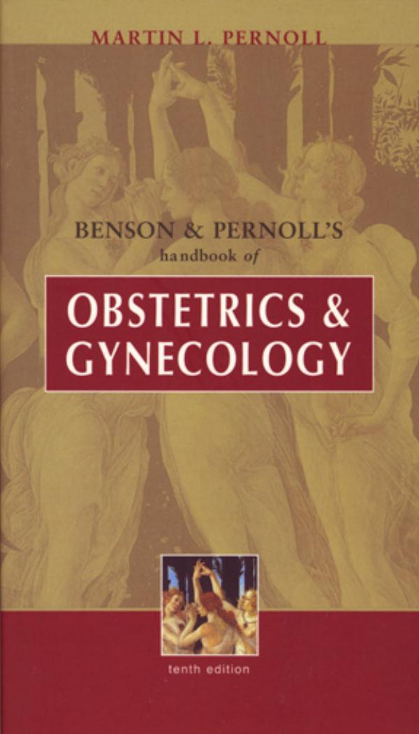 Benson & Pernoll’s handbook of Obstetrics and Gynecology 10th ed 2001