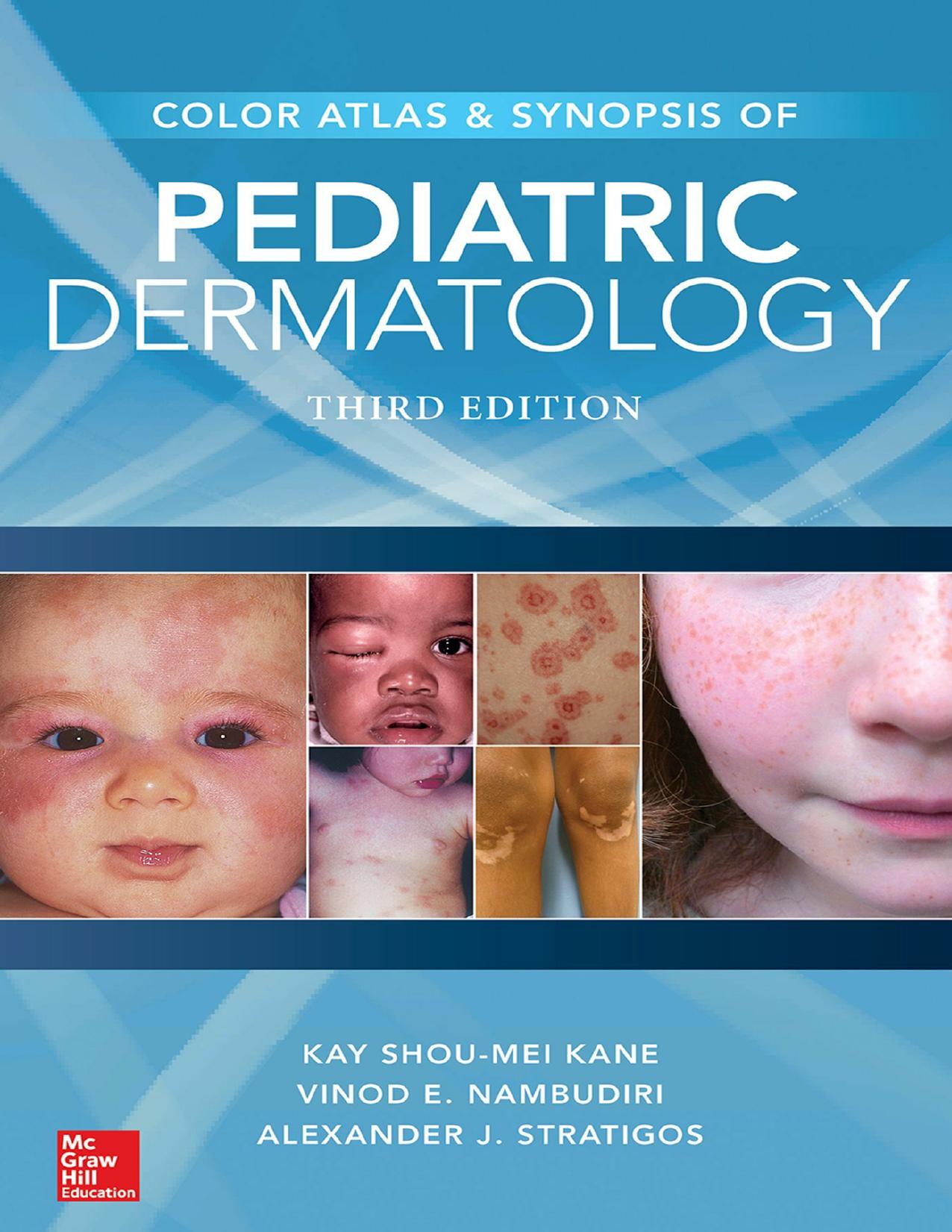 Color Atlas and Synopsis of Pediatric Dermatology 3rd ed 2015