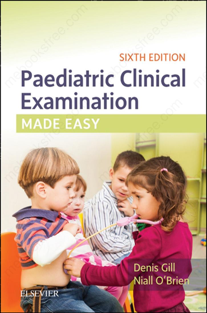 Paediatric Clinical Examination Made Easy 6th ed 2018)