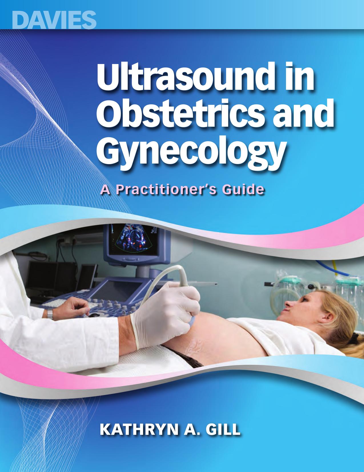 Ultrasound in obstetrics and gynecology  a practitioner’s guide 2014