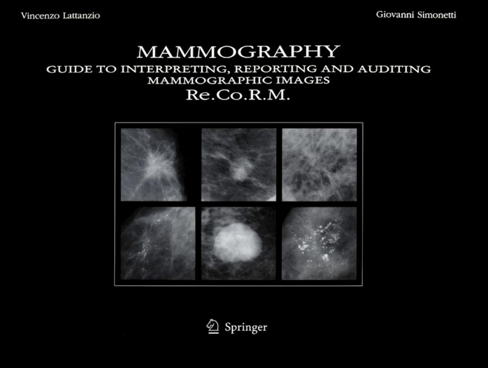 Matntnography: Guide to Interpreting, Reporting and Auditing Mammographic Images - Re.Co.R.M