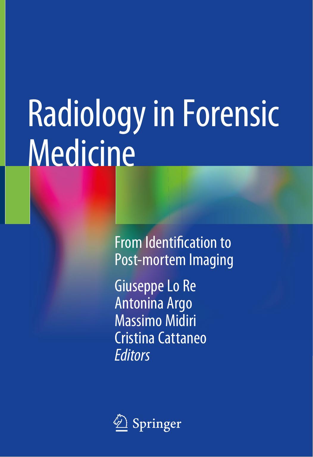Radiology in Forensic Medicine  From Identification to Post-mortem Imaging 2020