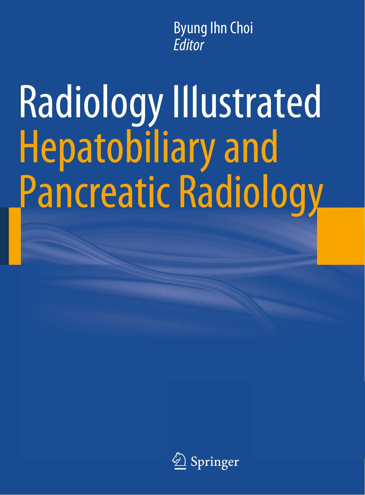 Radiology Illustrated  Hepatobiliary and Pancreatic Radiology ( PDFDrive.com )