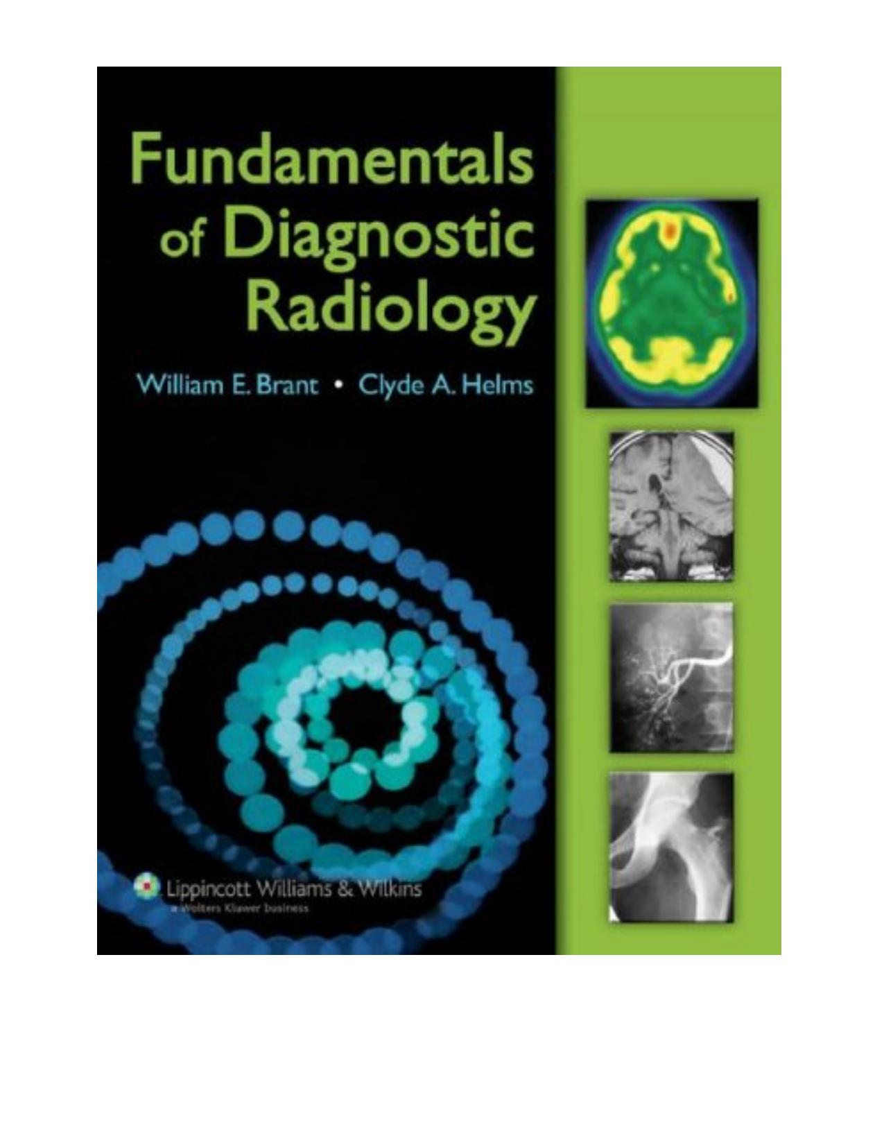 The Brant and Helms Solution  Fundamentals of Diagnostic Radiology, Third Edition (Brant, Fundamentals of Diagnostic Radiology)   ( PDFDrive.com )